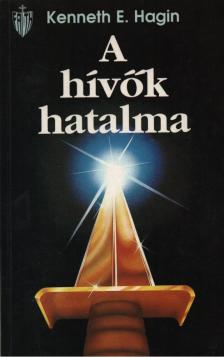KENNETH E. HAGIN - A hívők hatalma [antikvár]
