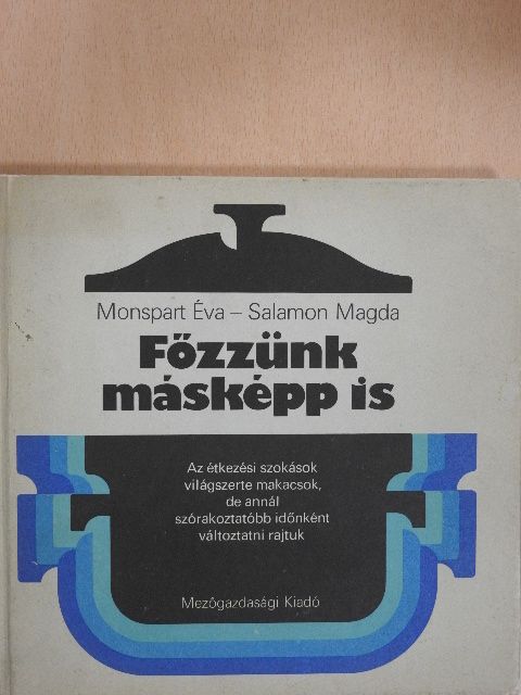 Monspart Éva - Főzzünk másképp is [antikvár]