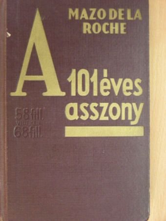 Mazo de la Roche - A 101 éves asszony [antikvár]