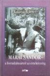 Kakuszi B. Péter - Márai Sándor - a forradalmártól az értékőrzőig [antikvár]