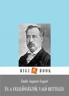 Émile Faguet - És a felelősségtől való rettegés [eKönyv: epub, mobi]