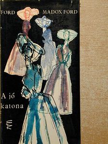 Ford Madox Ford - A jó katona [antikvár]