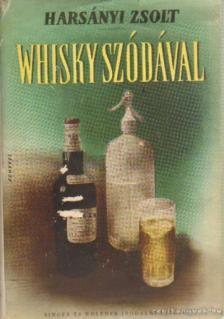 Harsányi Zsolt - Whisky szódával I-II. [antikvár]