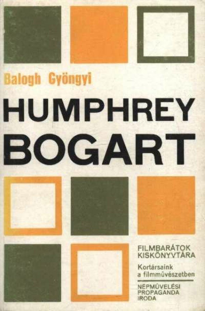 BALOGH GYÖNGYI - Humphrey Bogart [antikvár]