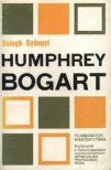 BALOGH GYÖNGYI - Humphrey Bogart [antikvár]