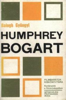 BALOGH GYÖNGYI - Humphrey Bogart [antikvár]