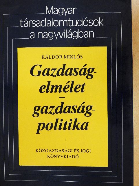 Káldor Miklós - Gazdaságelmélet - gazdaságpolitika [antikvár]