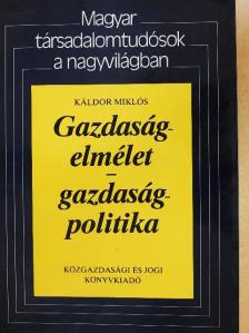 Káldor Miklós - Gazdaságelmélet - gazdaságpolitika [antikvár]