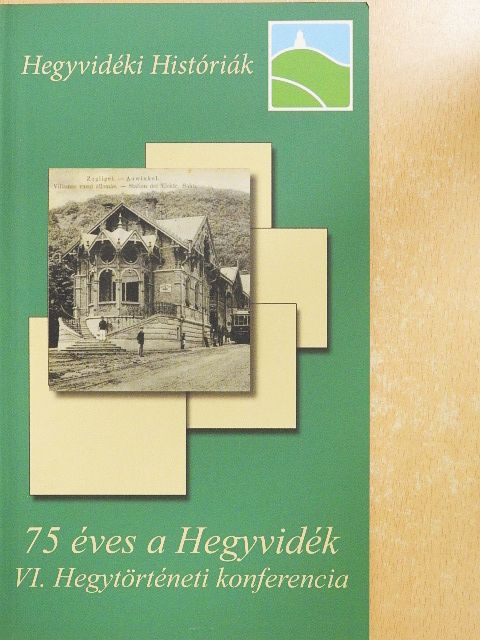 Feledy Balázs - 75 éves a Hegyvidék [antikvár]
