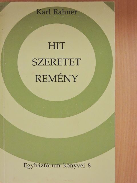 Karl Rahner - Hit - szeretet - remény [antikvár]
