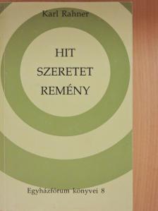 Karl Rahner - Hit - szeretet - remény [antikvár]