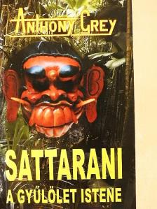 Anthony Grey - Sattarani a gyűlölet istene [antikvár]
