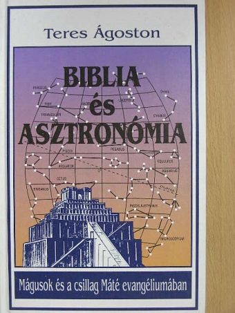 Teres Ágoston - Biblia és asztronómia [antikvár]