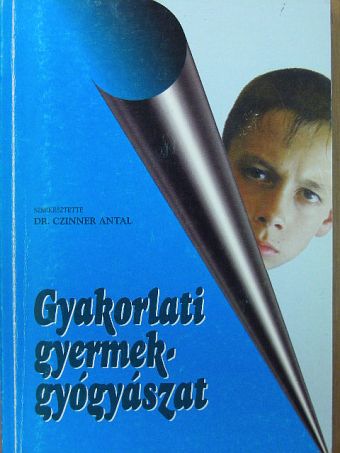 Buncsik Ildikó - Gyakorlati gyermekgyógyászat [antikvár]