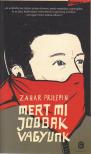 Zahar Prilepin - Mert mi jobbak vagyunk [antikvár]