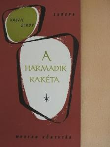 Vaszil Bikov - A harmadik rakéta [antikvár]