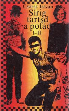 CSÖRSZ ISTVÁN - Sírig tartsd a pofád I-II. [antikvár]