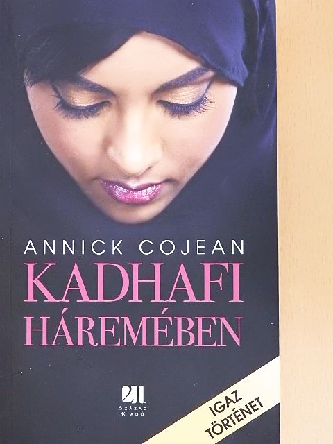 Annick Cojean - Kadhafi háremében [antikvár]