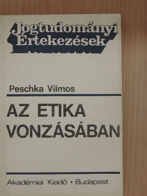 Peschka Vilmos - Az etika vonzásában [antikvár]
