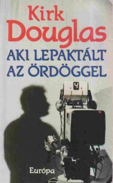 DOUGLAS, KIRK - Aki lepaktált az ördöggel [antikvár]
