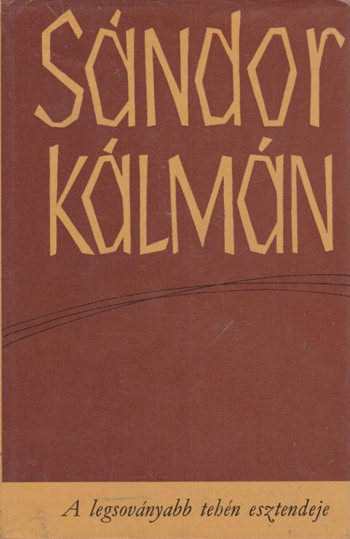 SÁNDOR KÁLMÁN - A legsoványabb tehén esztendeje [antikvár]