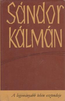 SÁNDOR KÁLMÁN - A legsoványabb tehén esztendeje [antikvár]