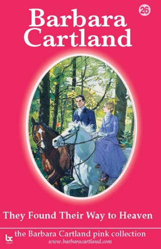 Barbara Cartland - They Found their Way To Heaven [eKönyv: epub, mobi]