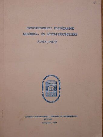 Orvostudományi folyóiratok lelőhely- és rövidítésjegyzéke 1965-1969 [antikvár]