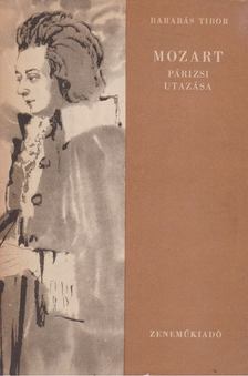 BARABÁS TIBOR - Mozart párizsi utazása [antikvár]