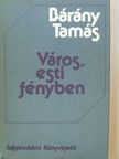 Bárány Tamás - Város, esti fényben/Velünk kezdődik minden [antikvár]