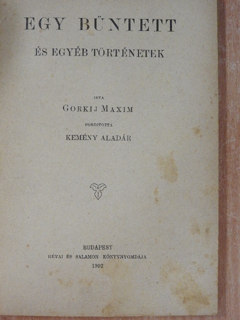 Gorkij Maxim - Egy bűntett és egyéb történetek [antikvár]