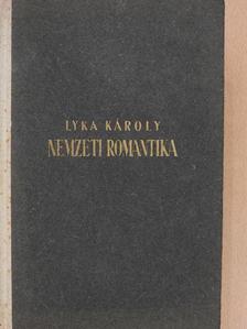 Lyka Károly - Nemzeti romantika [antikvár]