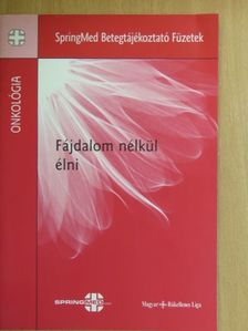 Dr. Faluhelyi Zsolt - Fájdalom nélkül élni [antikvár]