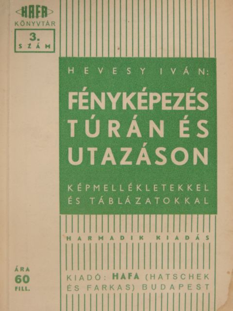Hevesy Iván - Fényképezés túrán és utazáson [antikvár]