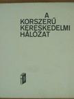 Gebhardt Béla - A korszerű kereskedelmi hálózat [antikvár]