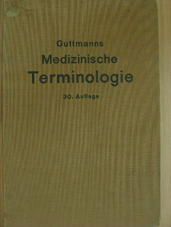 Dr. Walter Guttmann - Medizinische Terminologie [antikvár]