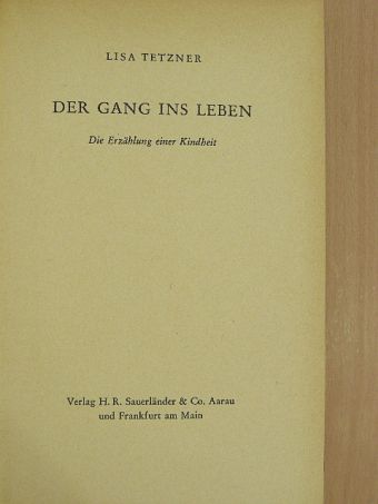 Lisa Tetzner - Der Gang ins Leben [antikvár]