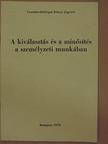Dinnyés József - A kiválasztás és a minősítés a személyzeti munkában [antikvár]