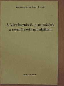 Dinnyés József - A kiválasztás és a minősítés a személyzeti munkában [antikvár]