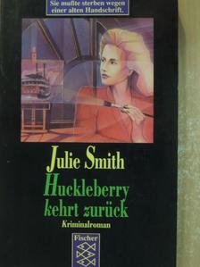 Julie Smith - Huckleberry kehrt zurück [antikvár]