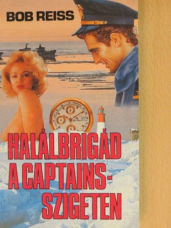 Bob Reiss - Halálbrigád a Captains-szigeten [antikvár]