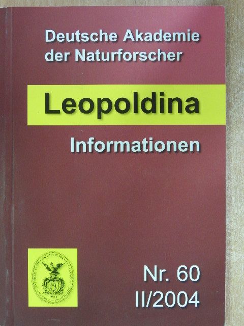 Deutsche Akademie der Naturforscher Leopoldina Informationen Nr. 60 II/2004 [antikvár]
