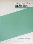 Francis Radice - Language for Banking [antikvár]