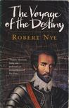 Robert Nye - TheVoyage of the Destiny [antikvár]