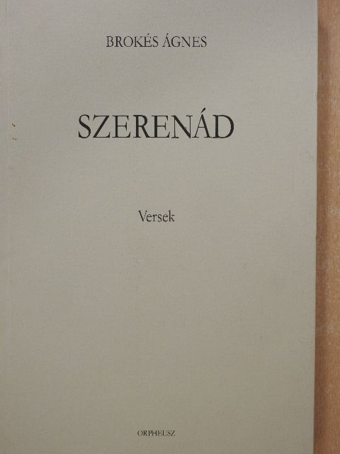 Brokés Ágnes - Szerenád (dedikált példány) [antikvár]