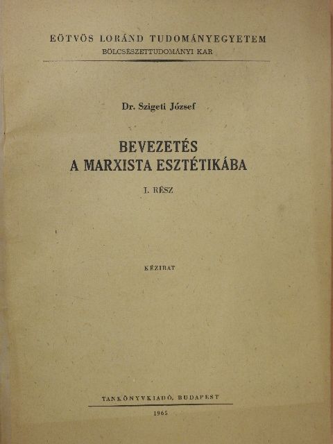 Dr. Szigeti József - Bevezetés a marxista esztétikába I. [antikvár]