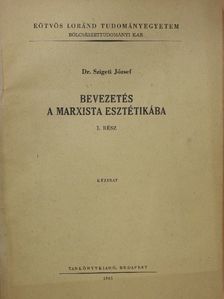 Dr. Szigeti József - Bevezetés a marxista esztétikába I. [antikvár]