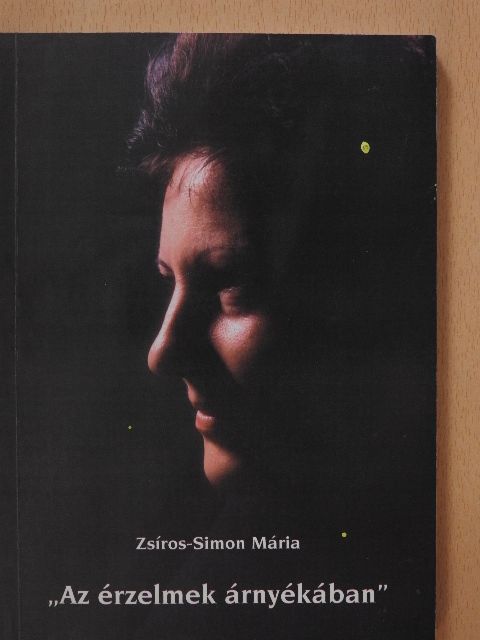 Zsíros-Simon Mária - "Az érzelmek árnyékában" (aláírt példány) [antikvár]