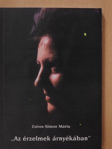 Zsíros-Simon Mária - "Az érzelmek árnyékában" (aláírt példány) [antikvár]