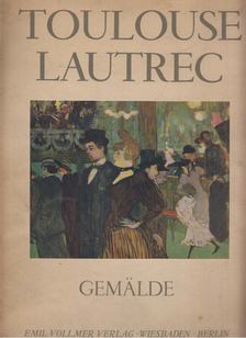 Ugo Nebbia - Toulouse Lautrec [antikvár]